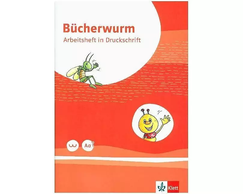 Bücherwurm Fibel. Arbeitsheft in Druckschrift mit Schreibtabelle Klasse 1