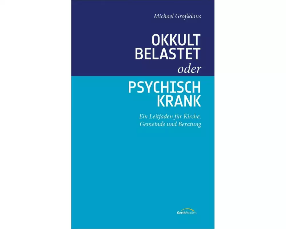 Okkult belastet oder psychisch krank