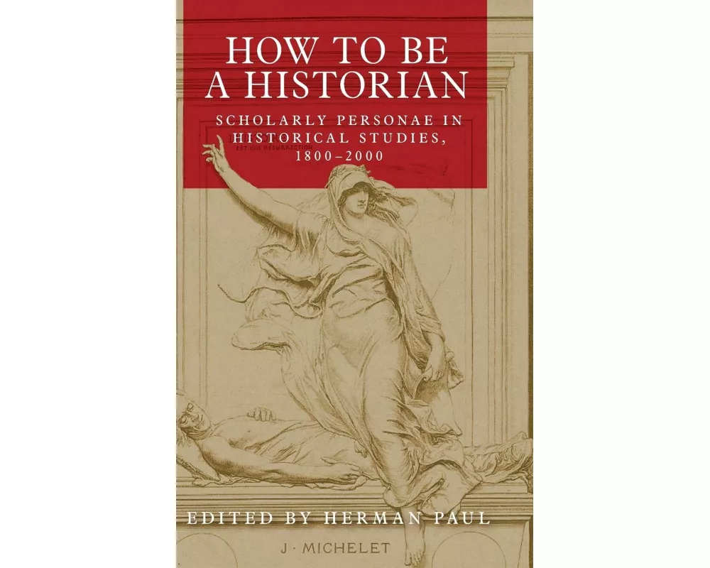 How to be a Historian