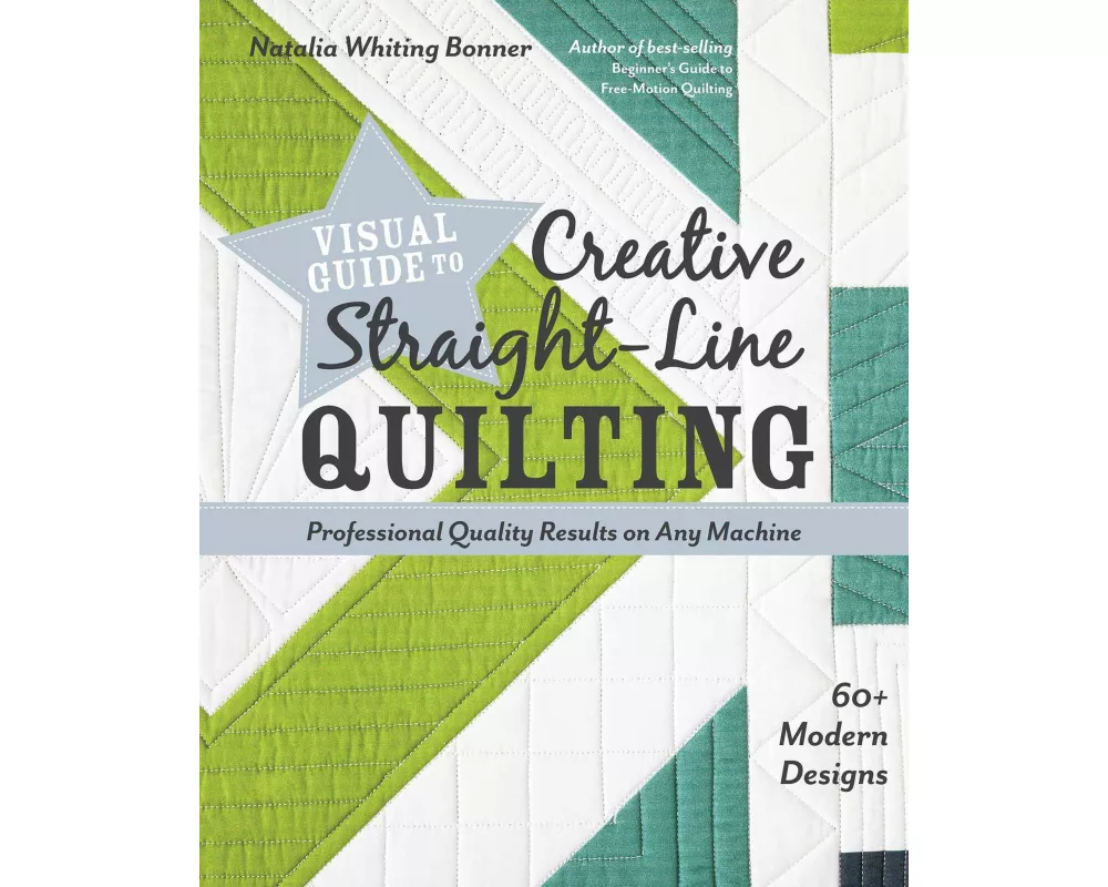 Visual Guide to Creative Straight-Line Quilting