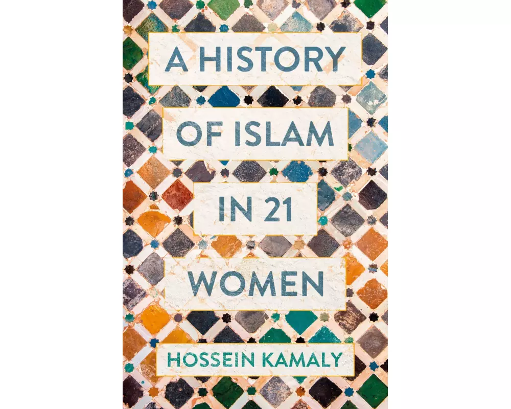 A History of Islam in 21 Women