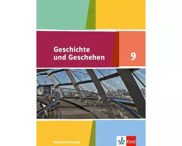 Geschichte und Geschehen 9. Schülerbuch Klasse 9. Ausgabe Baden-Württemberg Gymnasium