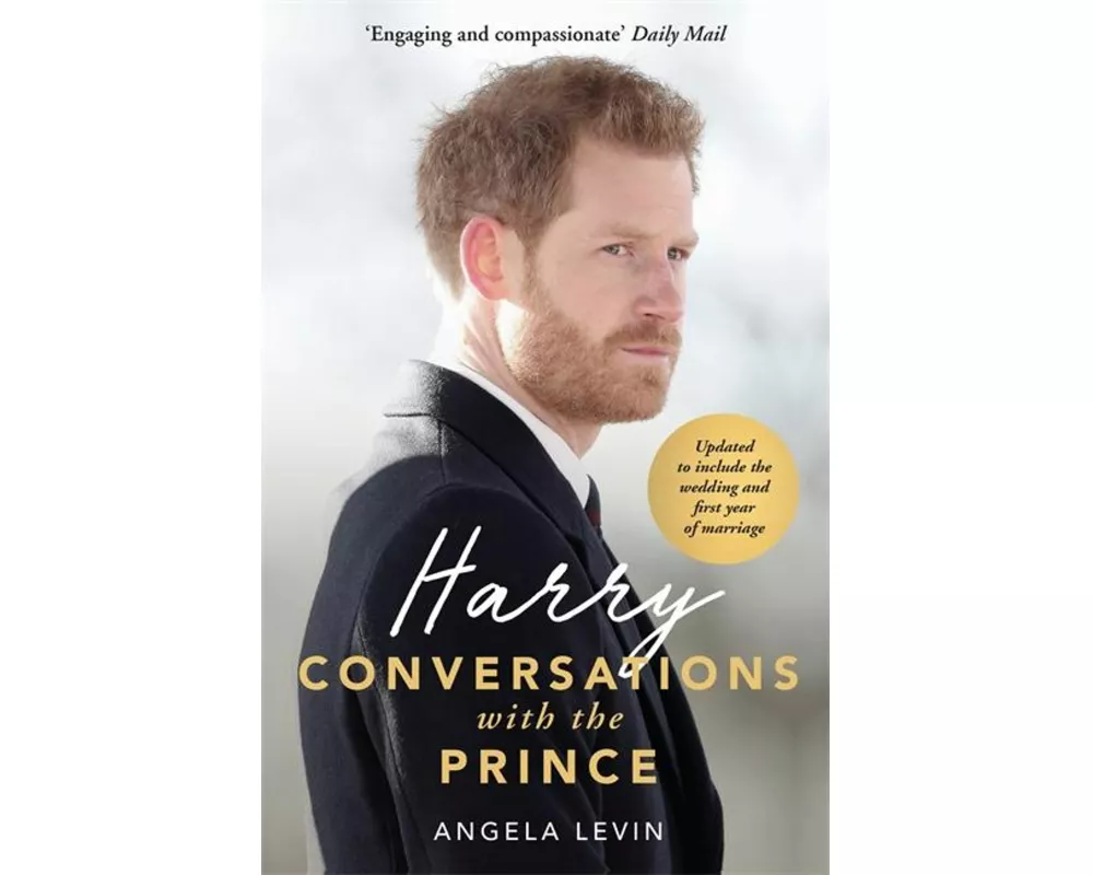 Harry: Conversations with the Prince - INCLUDES EXCLUSIVE ACCESS & INTERVIEWS WITH PRINCE HARRY