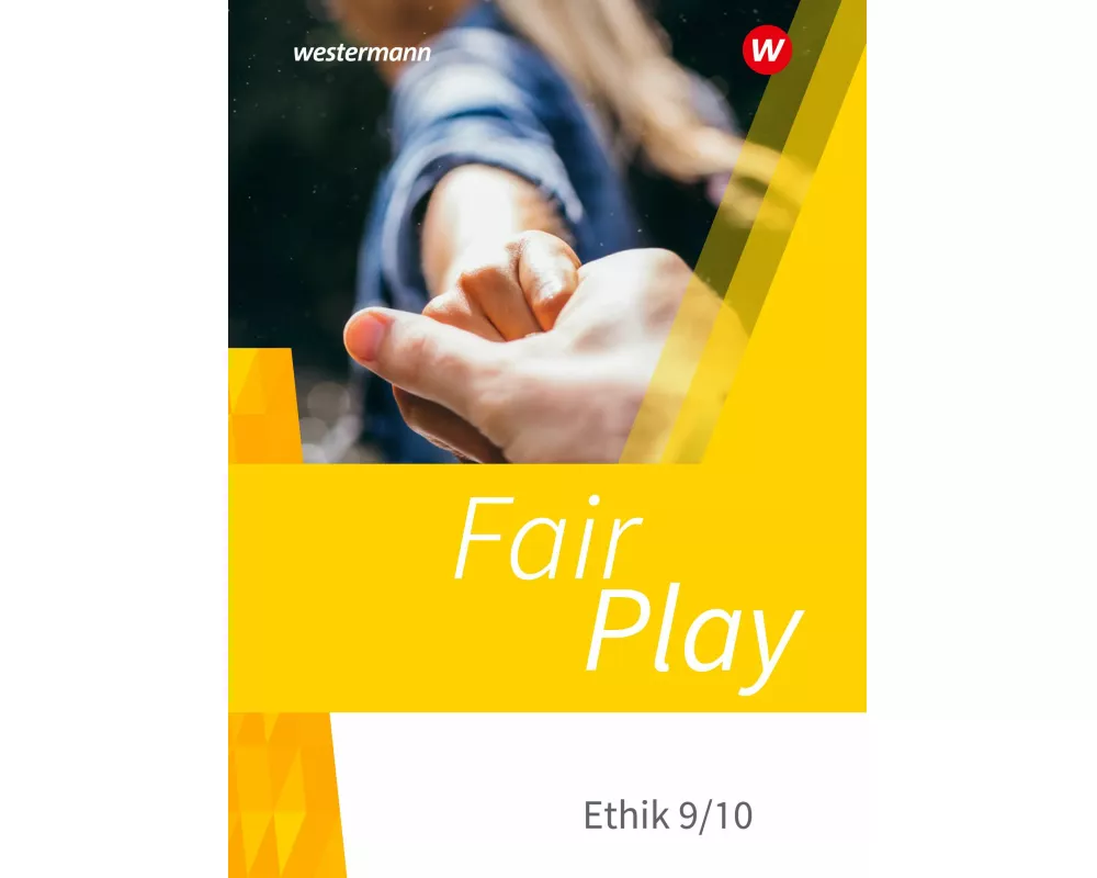 Fair Play - Lehrwerk für den Ethikunterricht - Neubearbeitung der Stammausgabe
