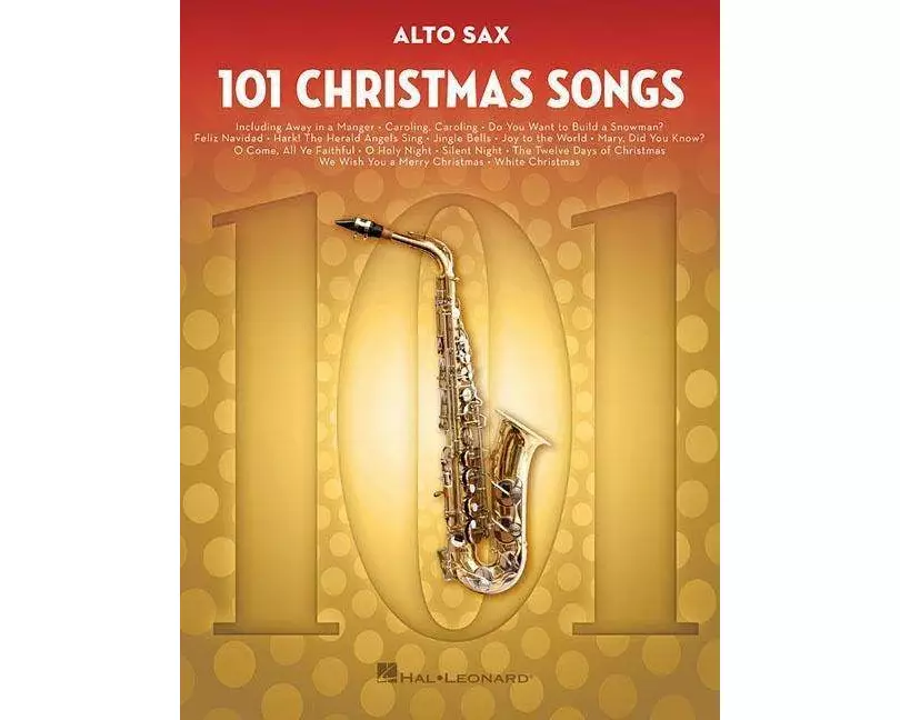 101 Christmas Songs Alto Sax Sheet Music Songbook Holiday Classics for Beginners Intermediate Players Includes Jingle Bells Silent Night White Christm