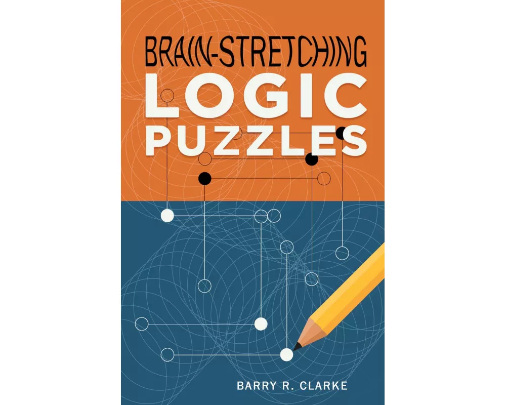 Brain-Stretching Logic Puzzles