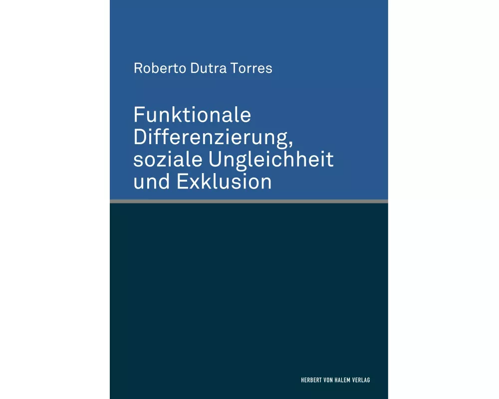 Funktionale Differenzierung, soziale Ungleichheit und Exklusion