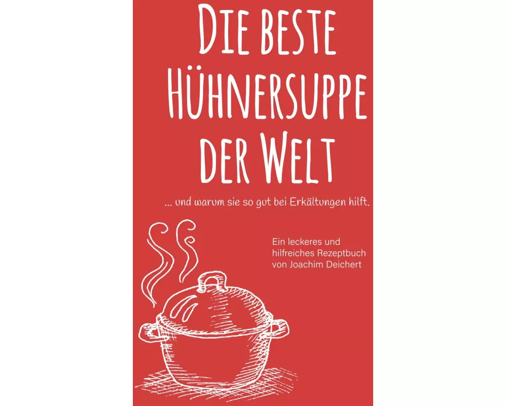 Die beste Hühnersuppe der Welt