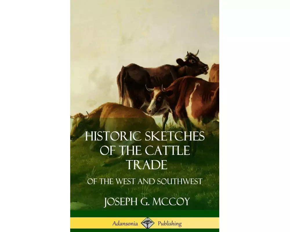 Historic Sketches of the Cattle Trade
