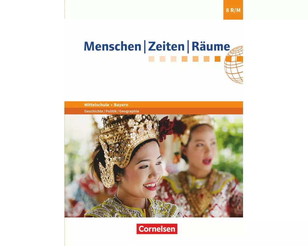 Menschen-Zeiten-Räume - Arbeitsbuch für Geschichte/Politik/Geographie Mittelschule Bayern - Ausgabe ab 2017 - 8. Jahrgangsstufe