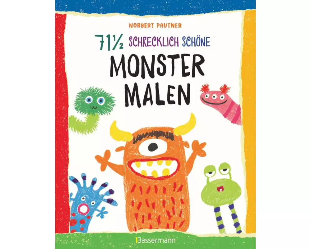 71 ½ schrecklich schöne Monster malen. Lustige Ungeheuer Schritt für Schritt selber zeichnen. Für kleine Zeichner ab 5 Jahren