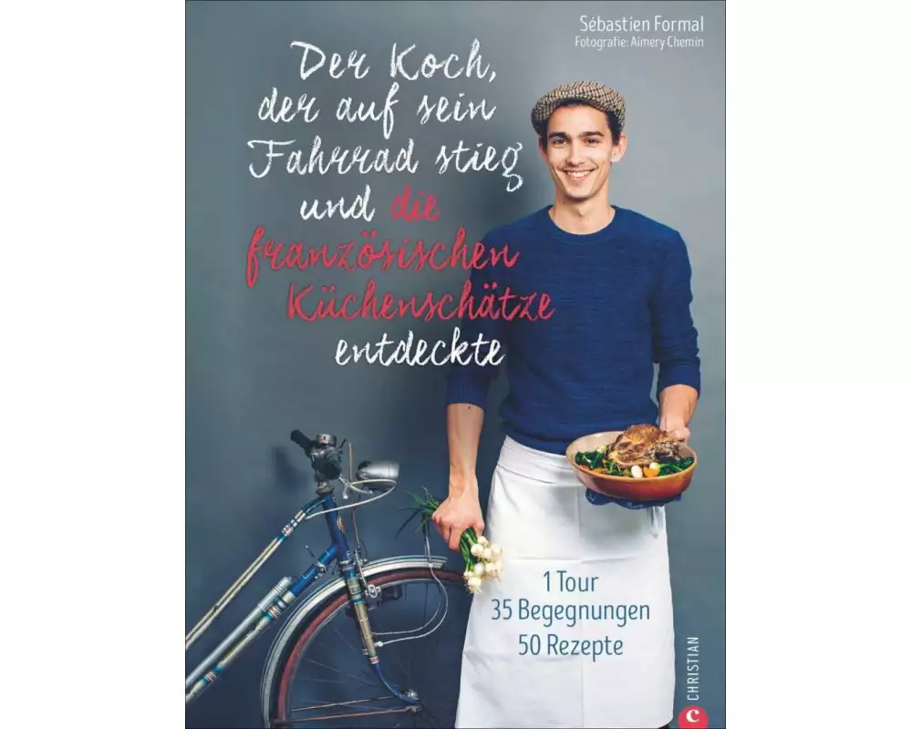 Der Koch, der auf sein Fahrrad stieg und die französischen Küchenschätze entdeckte