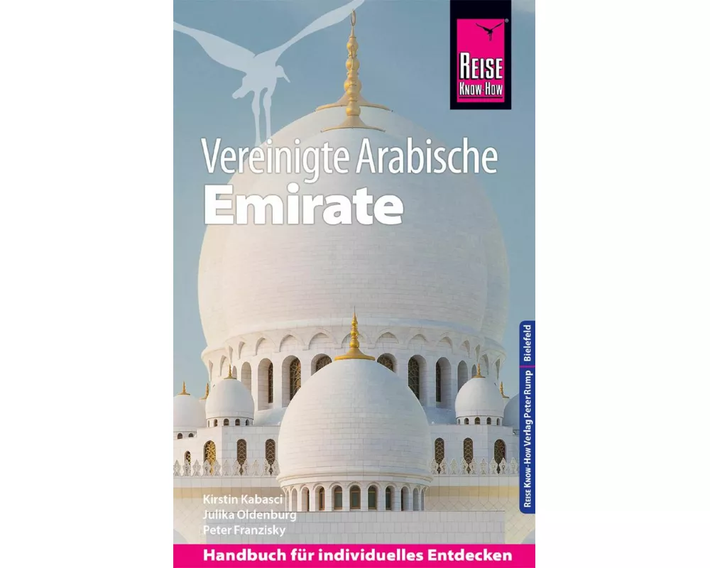 Reise Know-How Reiseführer Vereinigte Arabische Emirate (Abu Dhabi, Dubai, Sharjah, Ajman, Umm al-Quwain, Ras al-Khaimah und Fujairah)