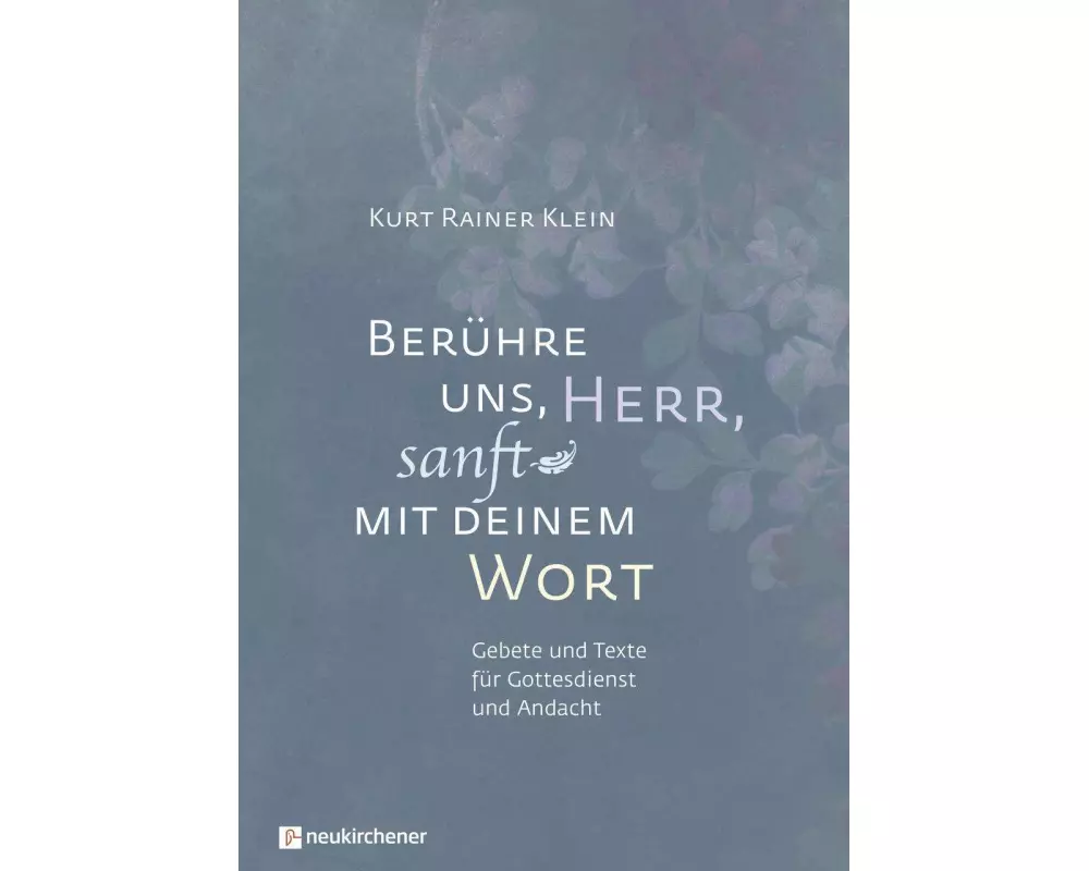 Berühre uns, Herr, sanft mit deinem Wort