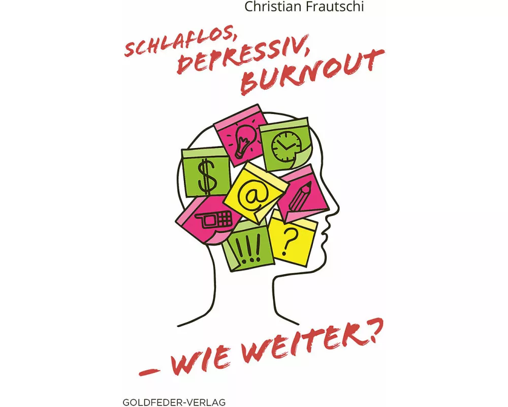 Schlaflos, depressiv, Burnout – wie weiter?