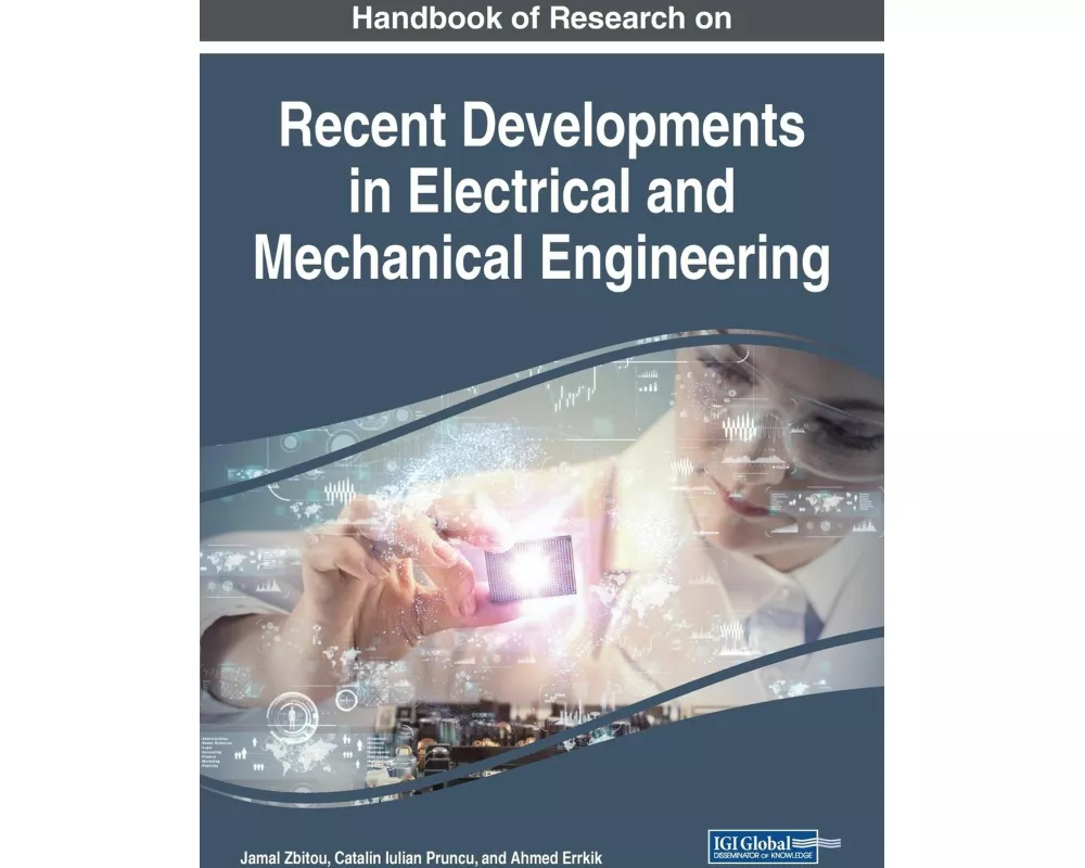 Handbook of Research on Recent Developments in Electrical and Mechanical Engineering