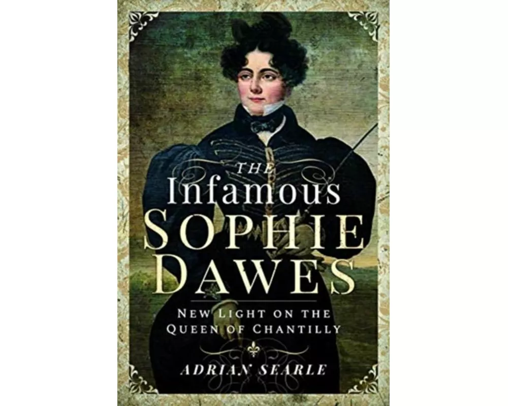 The Infamous Sophie Dawes