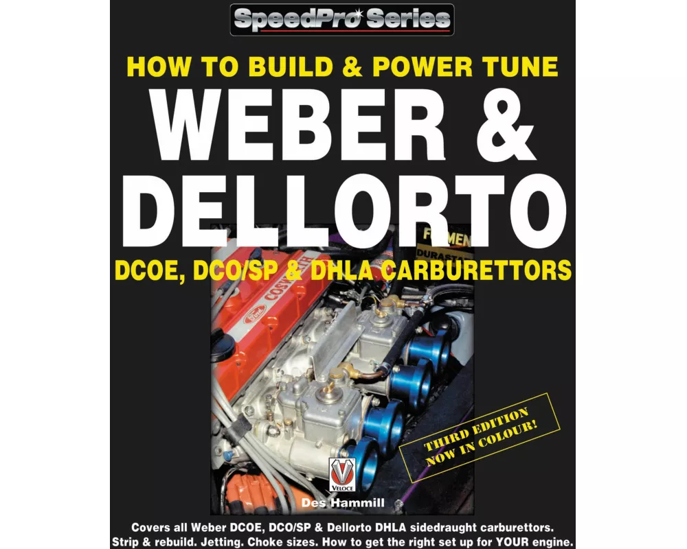 How to Build & Power Tune Weber & Dellorto Dcoe, Dco/Sp & Dhla Carburettors 3rd Edition