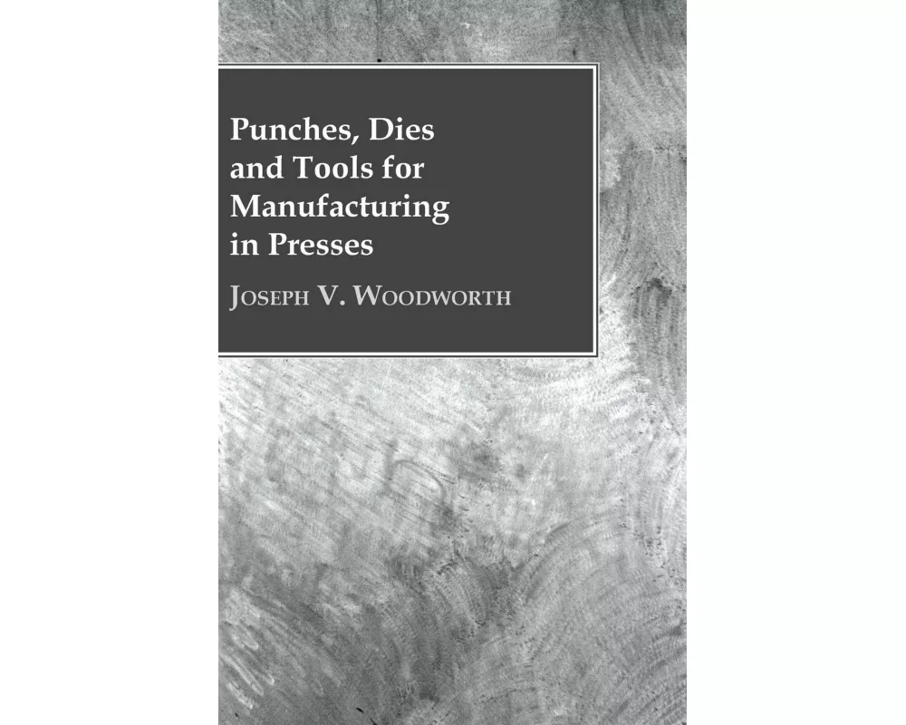 Punches, Dies and Tools for Manufacturing in Presses