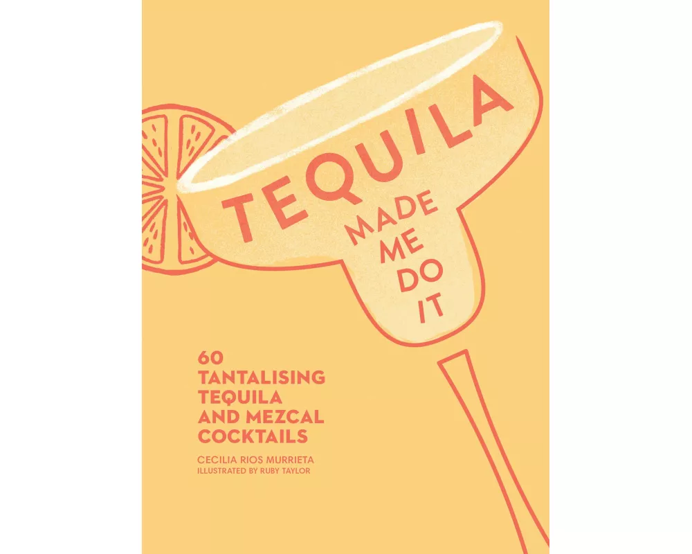 Tequila Made Me Do It