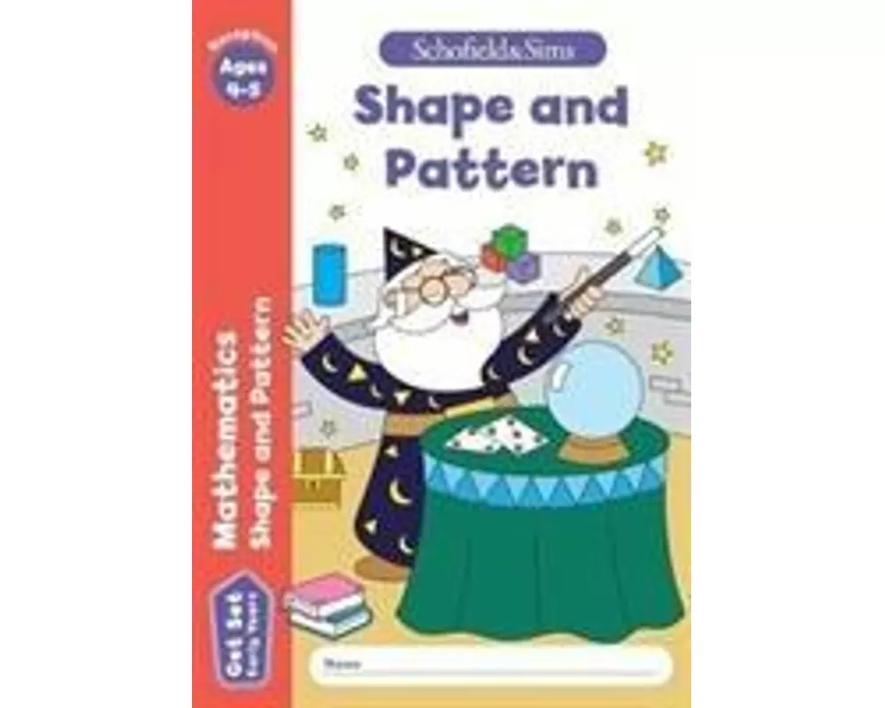 Get Set Mathematics: Shape and Pattern, Early Years Foundation Stage, Ages 4-5