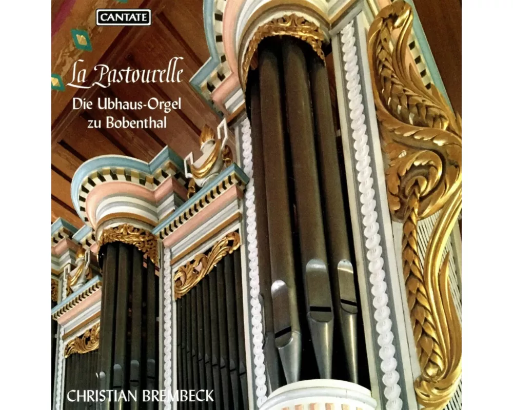 La Pastourelle-Die Ubhaus-Orgel zu Bobenthal