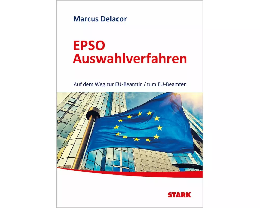 STARK EPSO Auswahlverfahren - Auf dem Weg zur EU-Beamtin/zum EU-Beamten