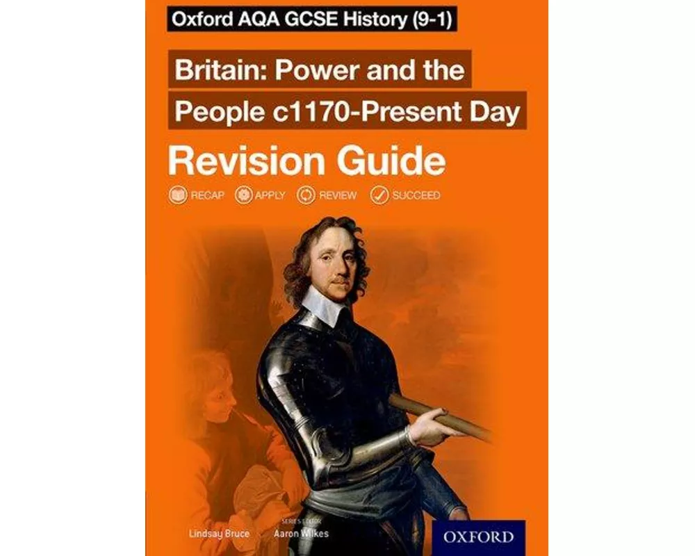 Oxford AQA GCSE History: Britain: Power and the People c1170-Present Day Revision Guide