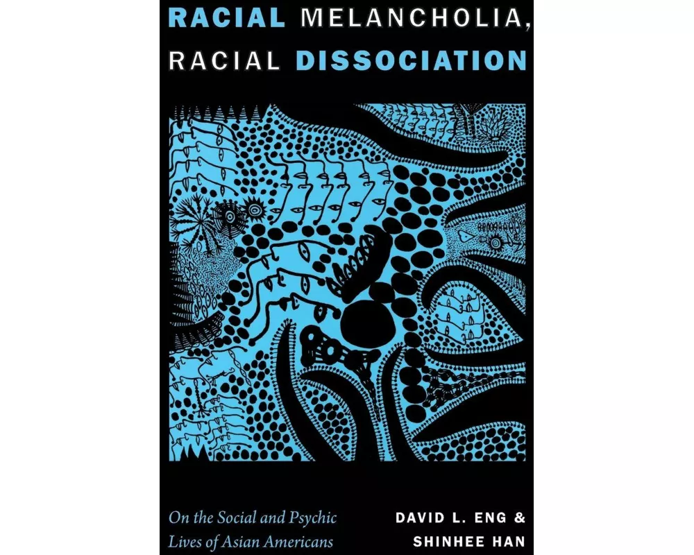 Racial Melancholia, Racial Dissociation
