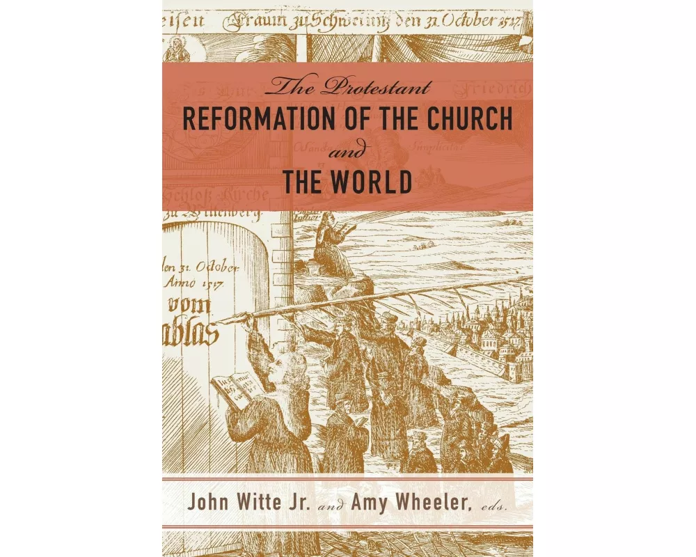 The Protestant Reformation of the Church and the World
