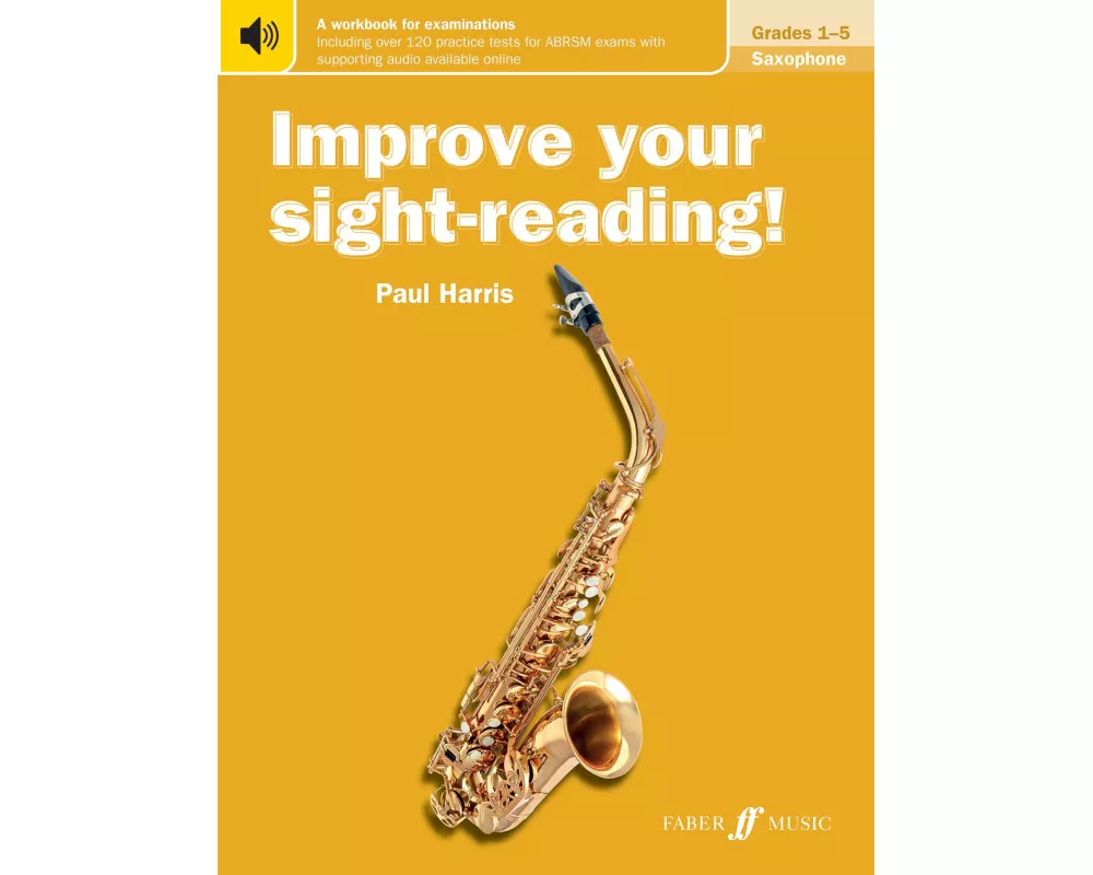 Improve your sight-reading! Saxophone Grades 1-5