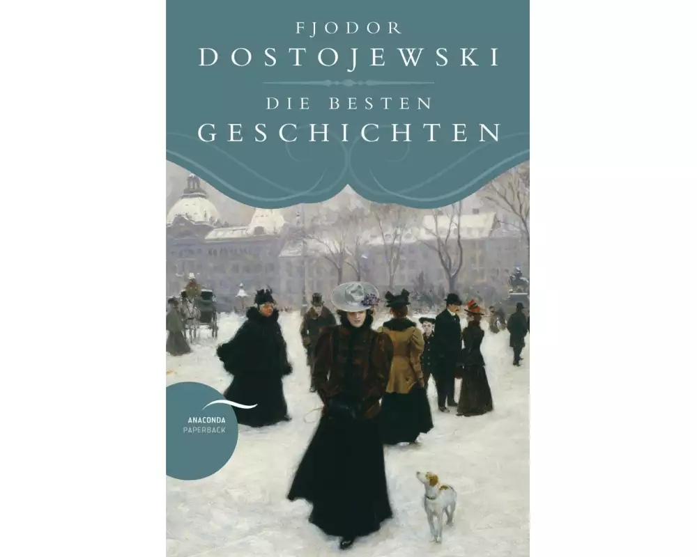 Fjodor Dostojewski - Die besten Geschichten