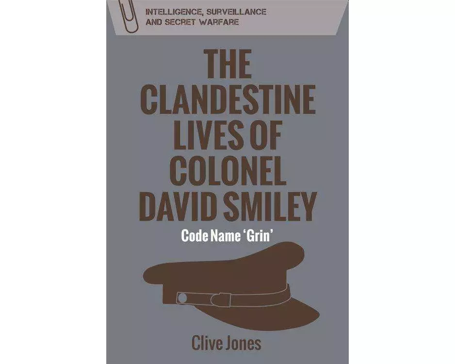 The Clandestine Lives of Colonel David Smiley