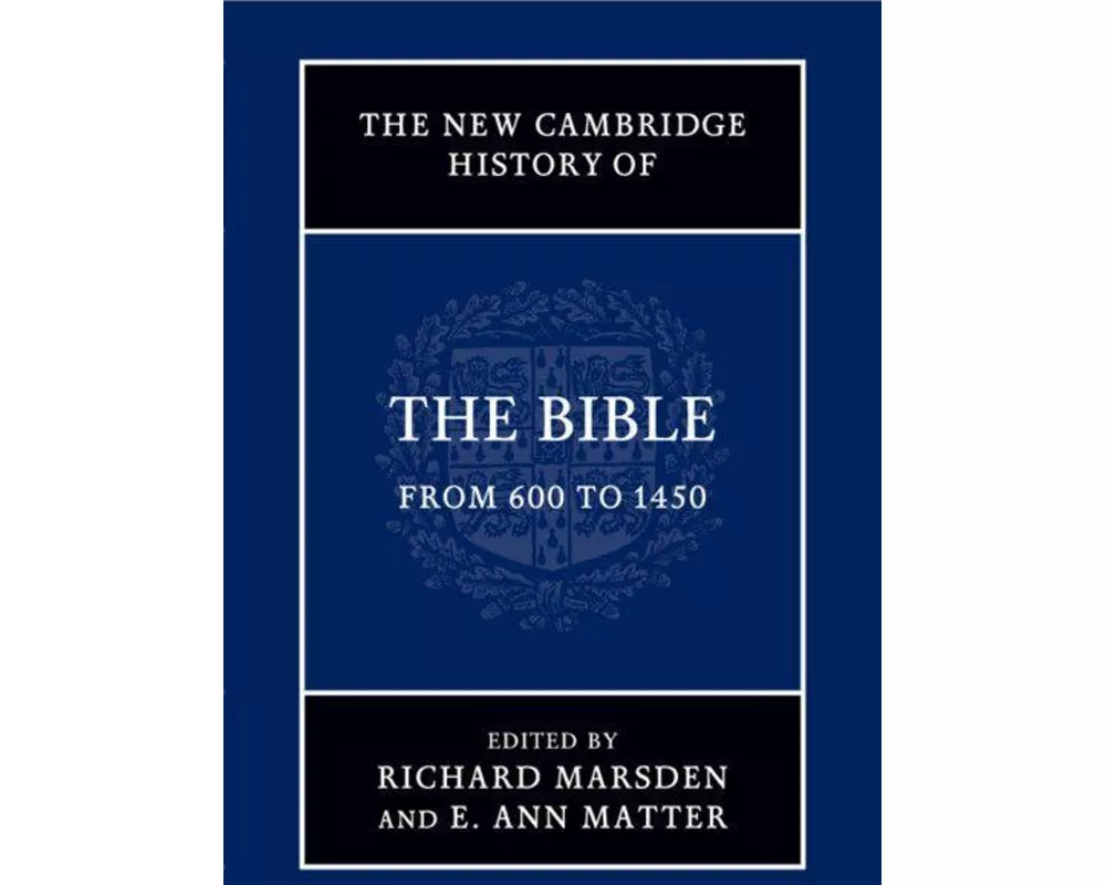 The New Cambridge History of the Bible: Volume 2, From 600 to 1450