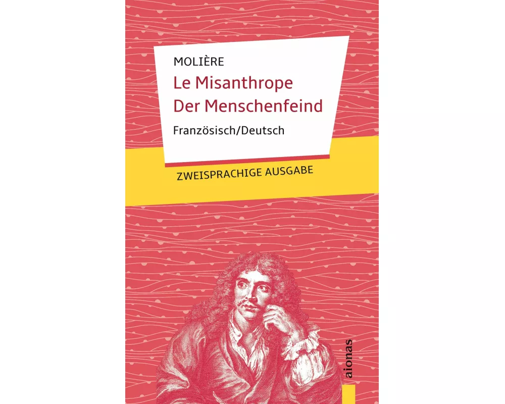 Le Misanthrope / Der Menschenfeind: Molière: Zweisprachig Französisch-Deutsch