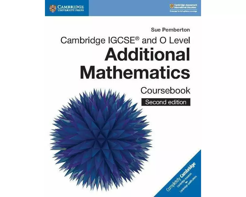 Cambridge IGCSE™ and O Level Additional Mathematics Coursebook