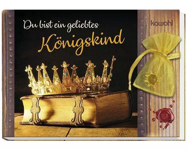 Du bist ein geliebtes Königskind