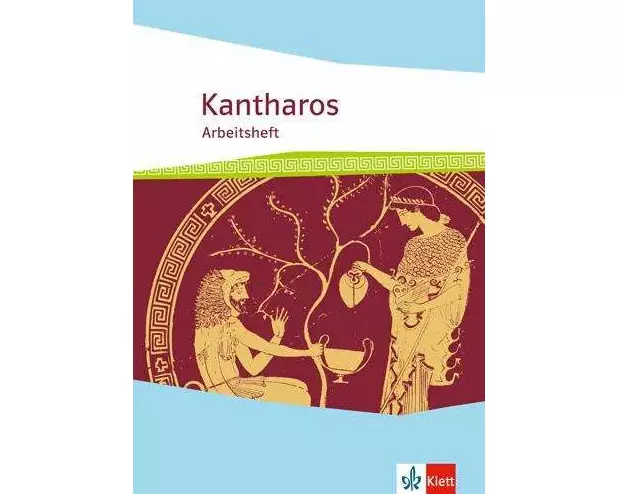 Kantharos. Ausgabe ab 2018. Arbeitsheft ab 9. Klasse bis incl. Universität