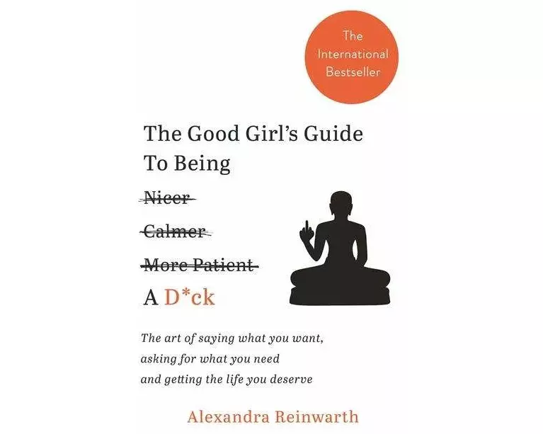 The Good Girl's Guide To Being A D*ck