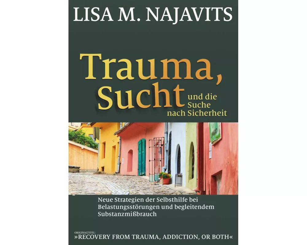 Trauma, Sucht und die Suche nach Sicherheit