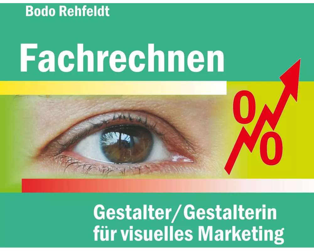 Fachrechnen für Gestalter/Gestalterin für visuelles Marketing