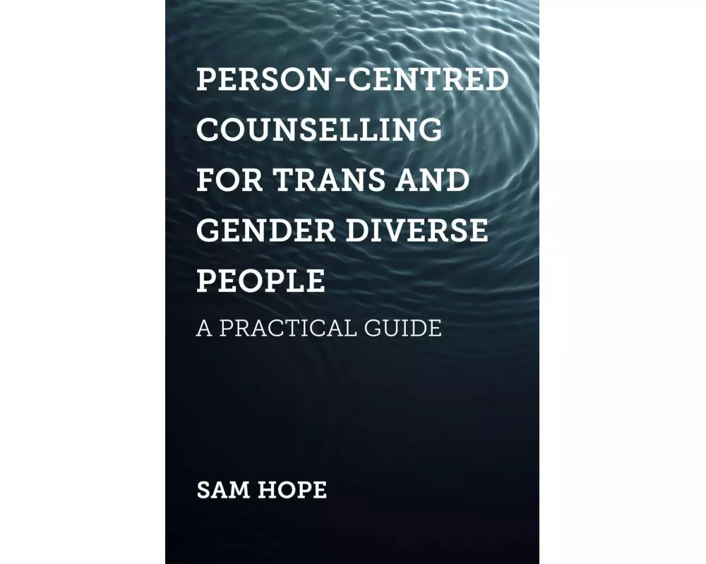 Person-Centred Counselling for Trans and Gender Diverse People