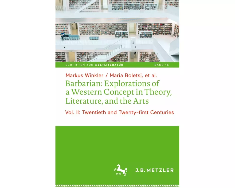 Barbarian: Explorations of a Western Concept in Theory, Literature, and the Arts