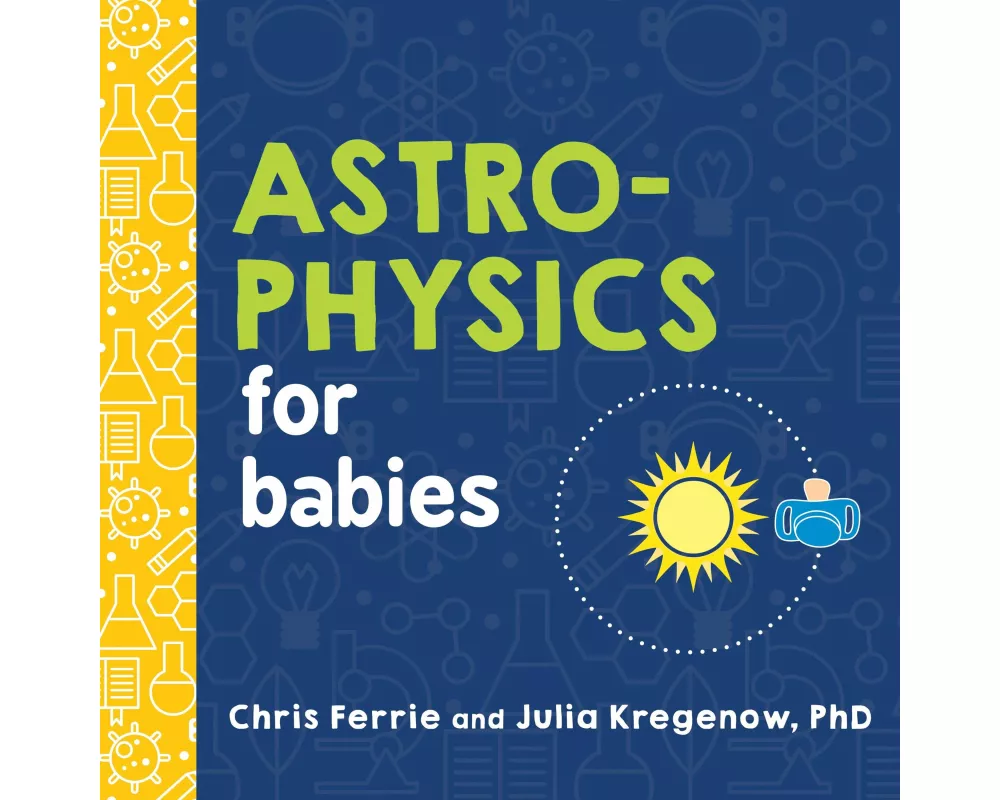 Astrophysics for Babies