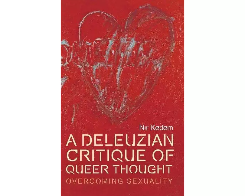 A Deleuzian Critique of Queer Thought