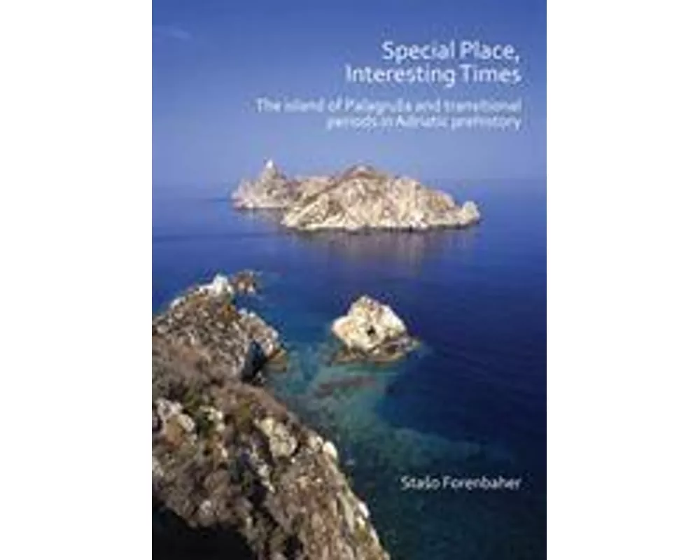 Special Place, Interesting Times: The island of Palagruza and transitional periods in Adriatic prehistory
