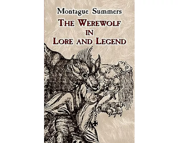 The Werewolf in Lore and Legend