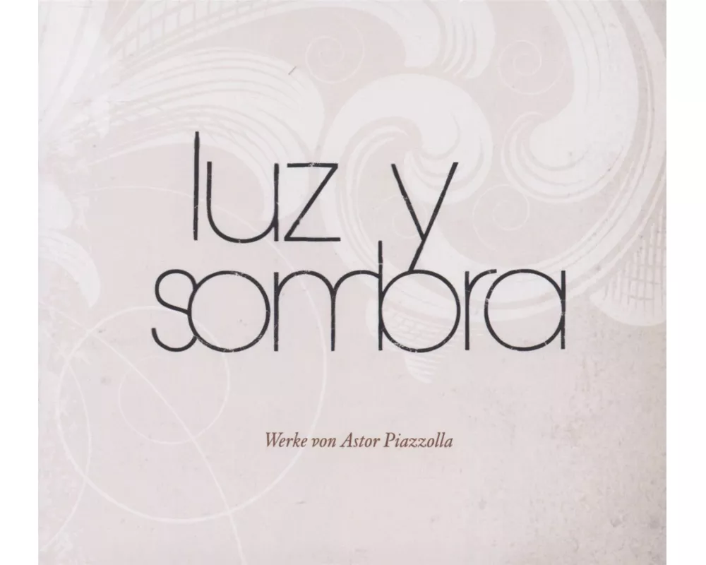 Luz y Sombra-Werke von Astor Piazzolla