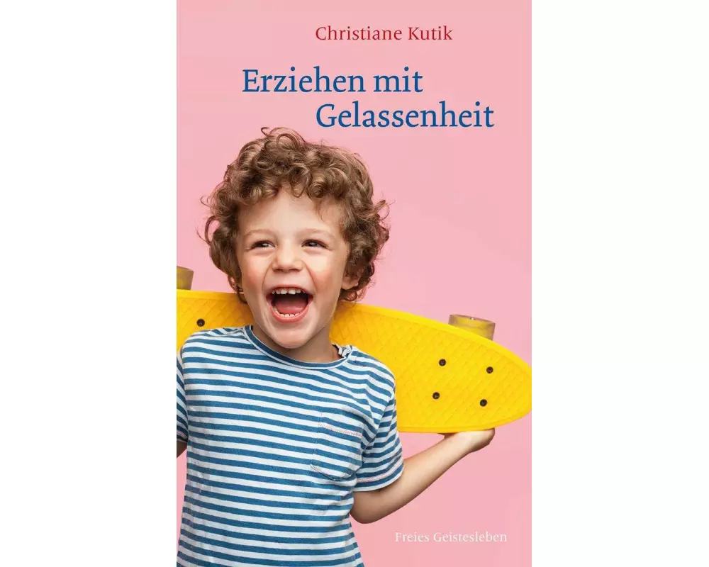 Erziehen mit Gelassenheit