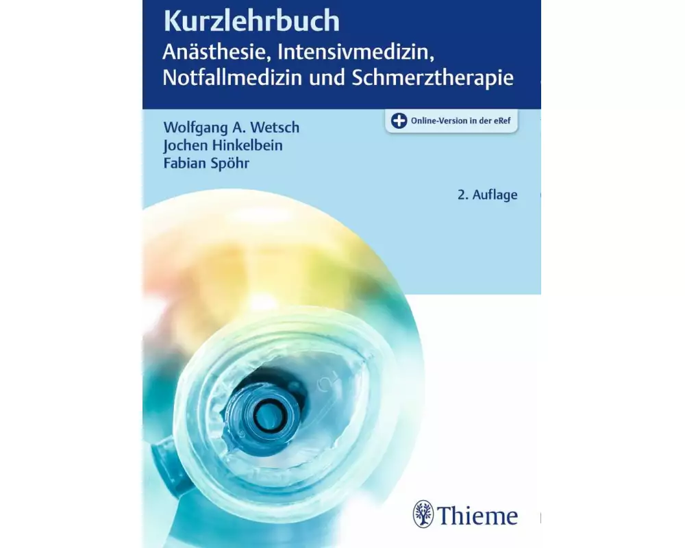 Kurzlehrbuch Anästhesie, Intensivmedizin, Notfallmedizin und Schmerztherapie